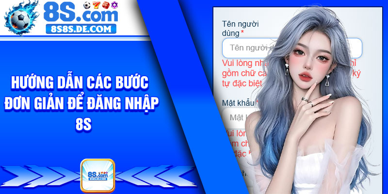 Hướng dẫn các bước đơn giản để đăng nhập 8s