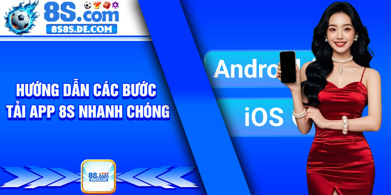Hướng dẫn các bước tải app 8s nhanh chóng