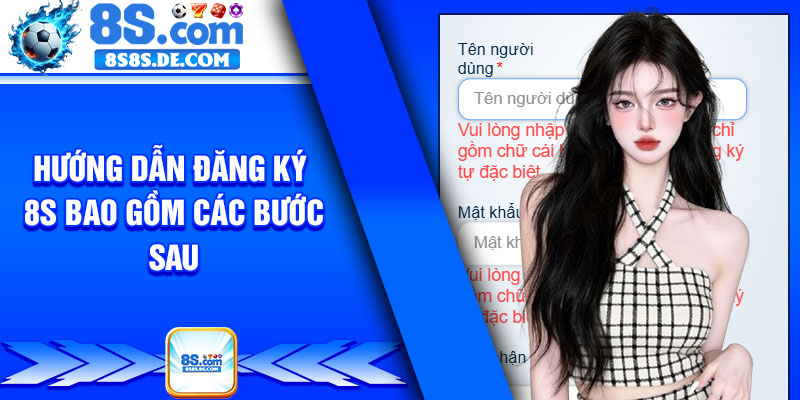 Hướng dẫn đăng ký 8s bao gồm các bước sau