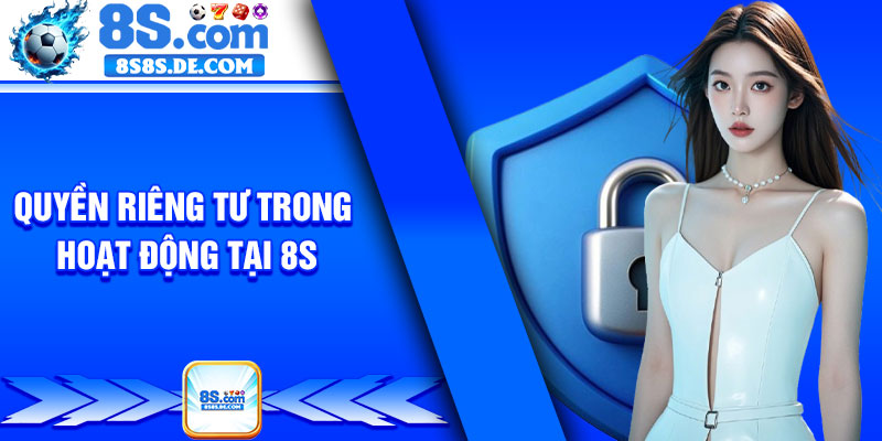 Quyền Riêng Tư Trong Hoạt Động Tại 8s