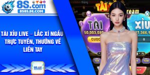 Tai Xiu Live – Lac Xi Ngau Truc Tuyen Thuong Ve Lien Tay