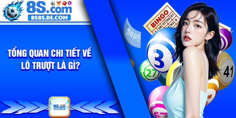 Tổng quan chi tiết về lô trượt là gì?